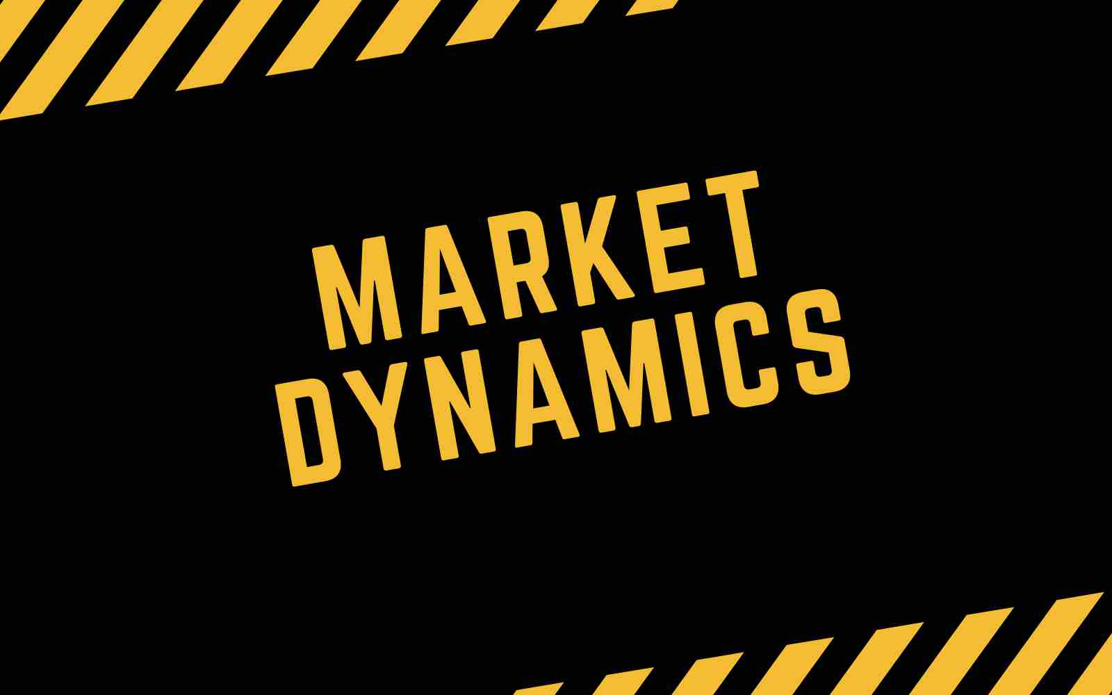 Market Dynamics