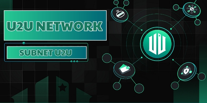 Advantages of U2U Subnet for developers and businesses