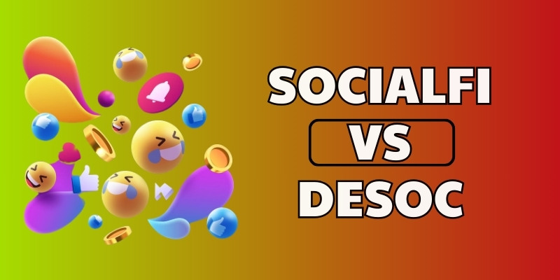 Comparing SocialFi and DeSoc